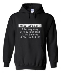 i know i swear a lot hoodi