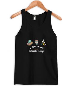 a few of my favorite things tank top