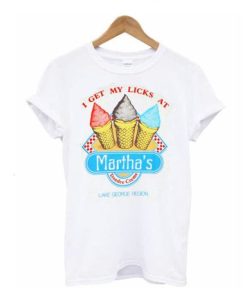 I Get My Licks At Martha’s Dandee Creme T shirt