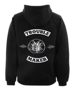 Trouble Maker Hoodie