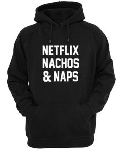 netflix nachos and naps hoodie