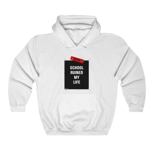 school ruined my life hoodie