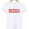 #OOTD t-shirt