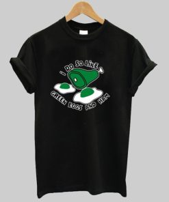 Green Eggs And Ham T shirt