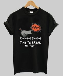ramadan cannon time to break my fast t-shirt