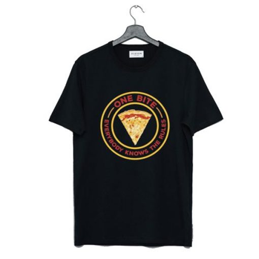 Pizza Slice One Bite Everyone Knows the Rules T Shirt