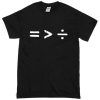 Equality is Greater Tshirt
