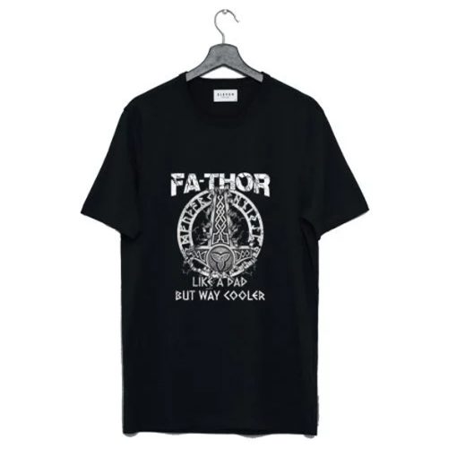 Fa-Thor Like A Dad T Shirt