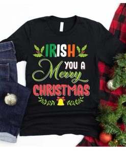 Irish You A Merry Christmas TShirt