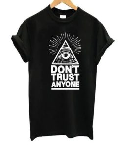 Don’t Trust Anyone T-shirt
