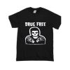Drug Free T Shirt