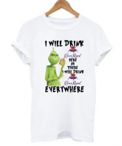 Grinch I Will Drink Crown Royal Everywhere T-shirt