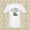 Adopt A Cordycep T Shirt