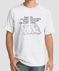 Funny Dog Does the Name Pavlov Ring a Bell Shirt