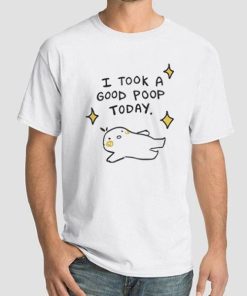Funny I Took a Good Poop Today Shirt