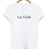 Le Club T-Shirt