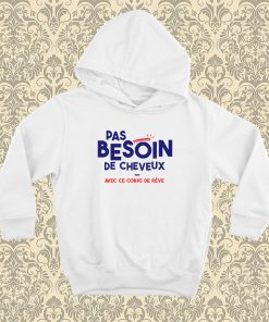 Pas besoin de cheveux Hoodie