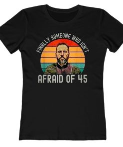 Jack Smith Finally Someone Who Isn't Afraid Of 45 T-Shirt
