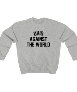 Ohio is taking over the world Sweatshirt