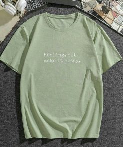 Funny Healing Messy Unisex T Shirt
